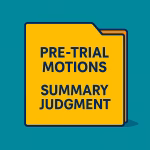 Illustration of a yellow-orange legal folder labeled “Pre-Trial Motions” and “Summary Judgment” on a teal background, symbolizing procedural stages in civil litigation.