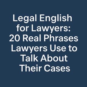 5d5d981b 635e 4b96 b5ee fc5cab41165d - Study Legal English Online with an Attorney